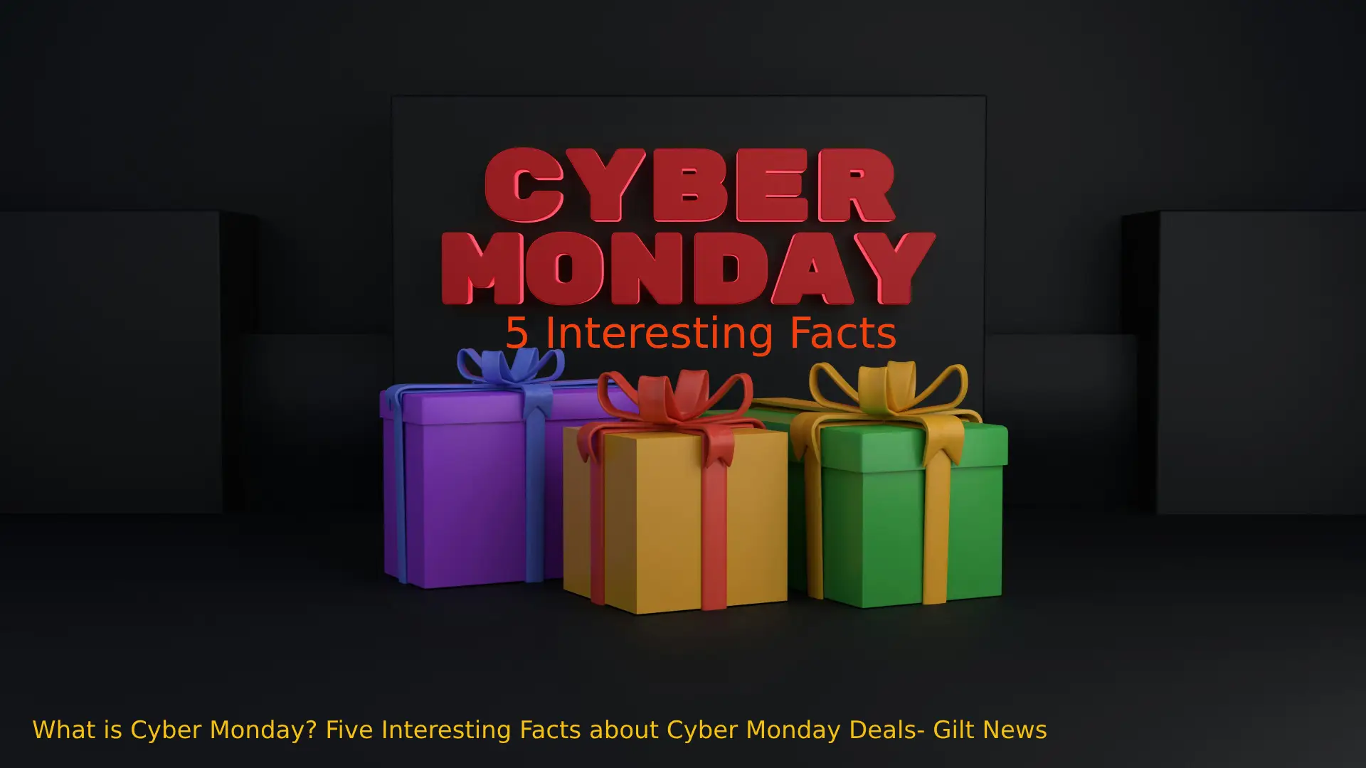 What is Cyber Monday? Five Interesting Facts about Cyber Monday Deals